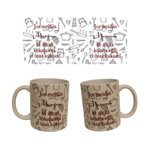 Jos meidän Mummu ei osaa kokata sitä.. muki