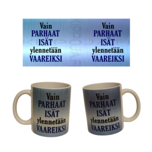 Vain parhaat Isät ylennetään vaareiksi -muki