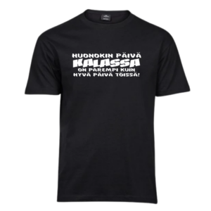 Huonokin päivä kalassa.. T-Paita