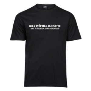 Olen työpaikkakiusattu.. T-Paita