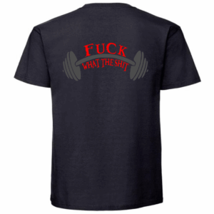 F*CK WHAT THE SHIT T-Paita